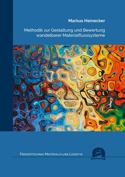 Produktbild: Methodik zur Gestaltung und Bewertung wandelbarer Materialflusssysteme