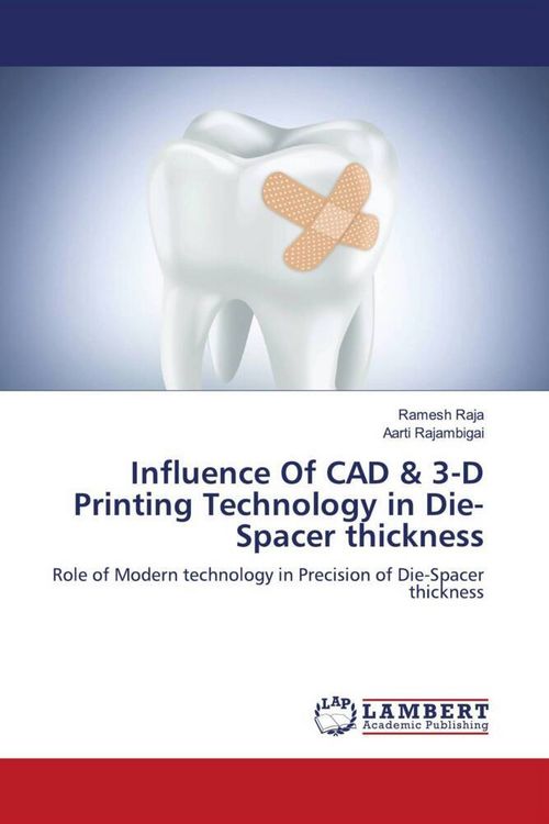 Produktbild: Influence Of CAD & 3-D Printing Technology in Die-Spacer thickness