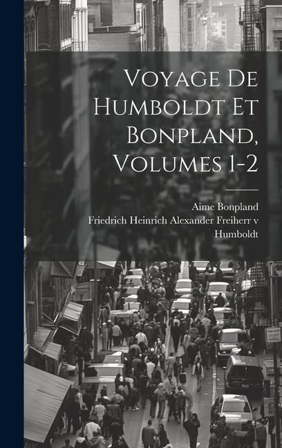 Produktbild: Voyage De Humboldt Et Bonpland, Volumes 1-2
