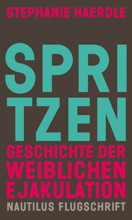 Produktbild: Spritzen. Geschichte der weiblichen Ejakulation