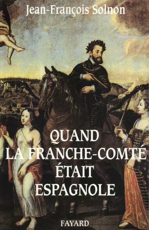 Produktbild: Quand la Franche-Comt&eacute; &eacute;tait espagnole