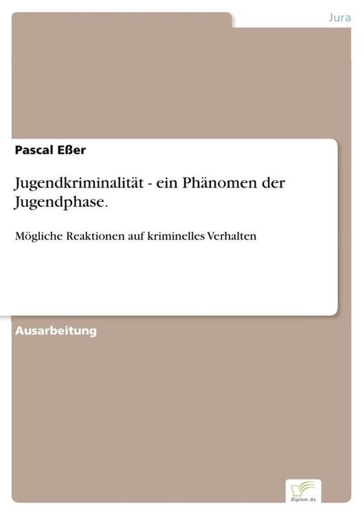 Produktbild: Jugendkriminalit&auml;t - ein Ph&auml;nomen der Jugendphase.