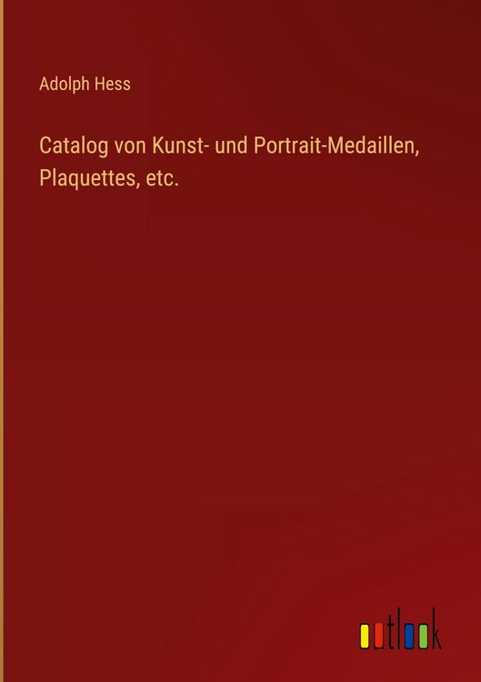 Produktbild: Catalog von Kunst- und Portrait-Medaillen, Plaquettes, etc.