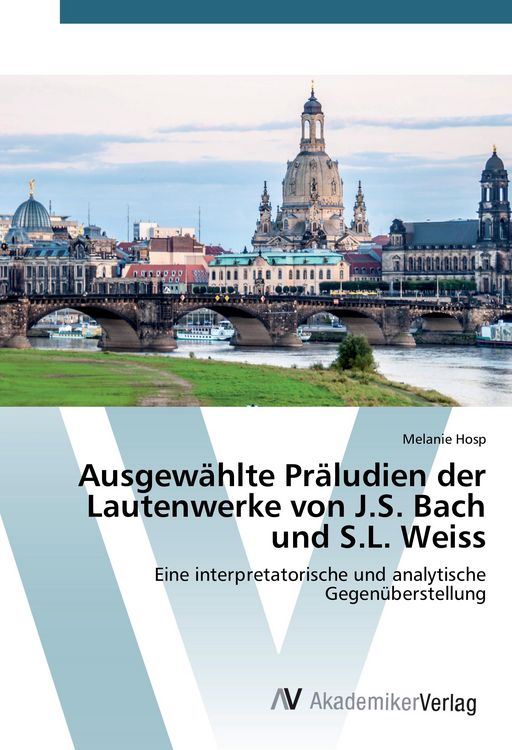 Produktbild: Ausgew&auml;hlte Pr&auml;ludien der Lautenwerke von J.S. Bach und S.L. Weiss