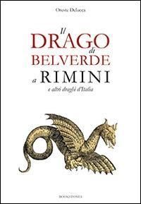 Produktbild: Il drago di Belverde a Rimini e altri draghi d'Italia
