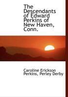 Produktbild: The Descendants of Edward Perkins of New Haven, Conn.