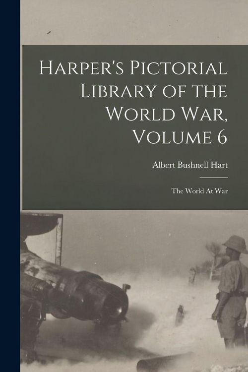 Produktbild: Harper's Pictorial Library of the World War, Volume 6