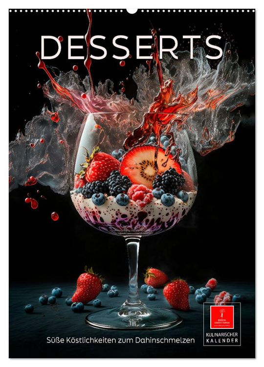 Produktbild: Desserts - S&uuml;&szlig;e K&ouml;stlichkeiten zum Dahinschmelzen (Wandkalender 2026 DIN A2 hoch), CALVENDO Monatskalender