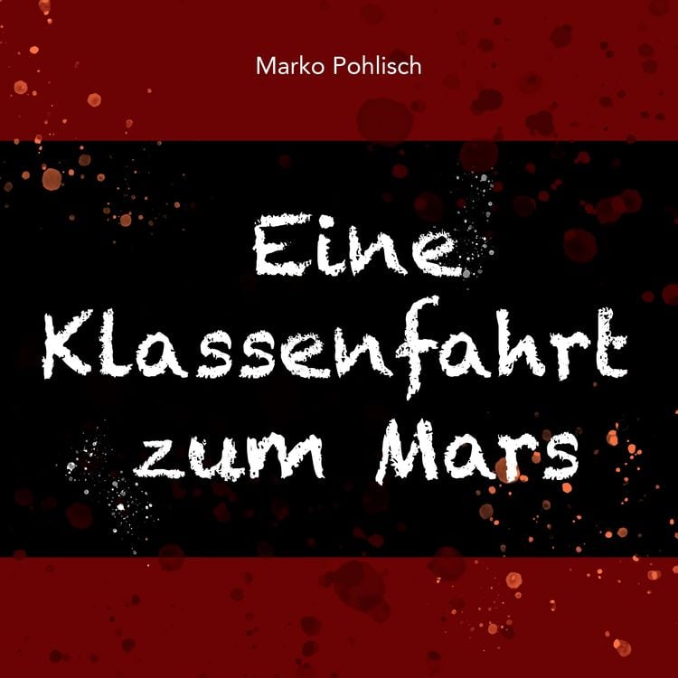Produktbild: Eine Klassenfahrt zum Mars