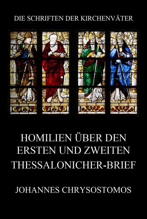 Produktbild: Homilien &uuml;ber den ersten und zweiten Thessalonicher-Brief