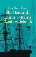 Produktbild: Iki Osmanli Liman Kenti - Izmir ve Selanik