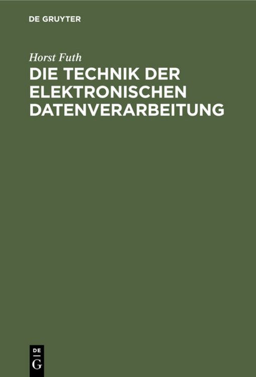 Produktbild: Die Technik der elektronischen Datenverarbeitung