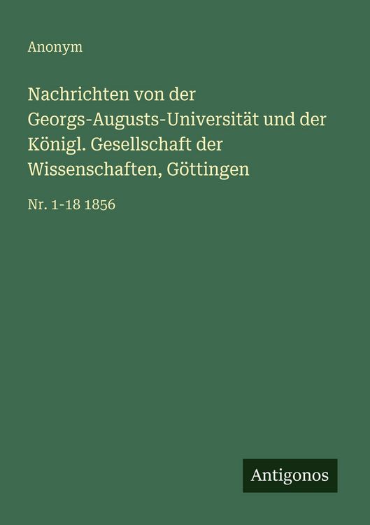 Produktbild: Nachrichten von der Georgs-Augusts-Universit&auml;t und der K&ouml;nigl. Gesellschaft der Wissenschaften, G&ouml;ttingen