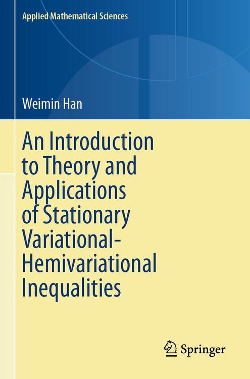 Produktbild: An Introduction to Theory and Applications of Stationary Variational-Hemivariational Inequalities
