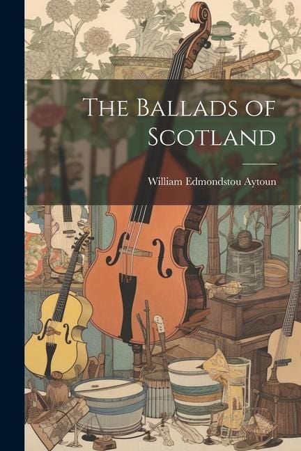 Produktbild: The Ballads of Scotland