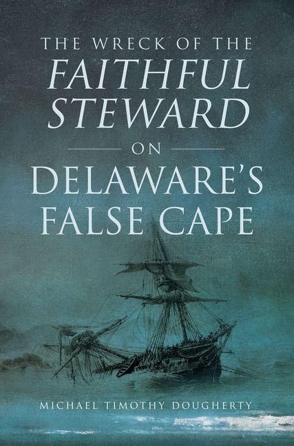 Produktbild: The Wreck of the Faithful Steward on Delaware's False Cape