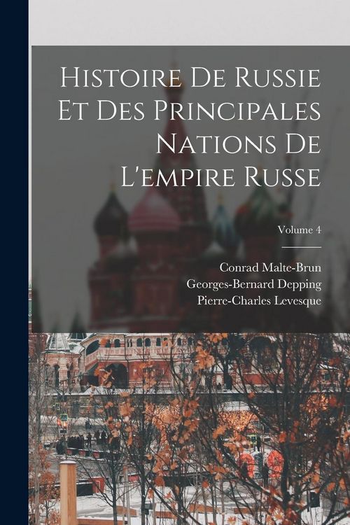 Produktbild: Histoire De Russie Et Des Principales Nations De L'empire Russe; Volume 4
