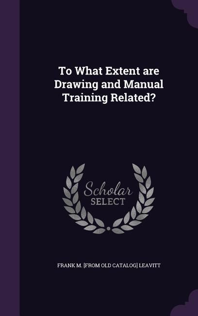 Produktbild: To What Extent are Drawing and Manual Training Related?
