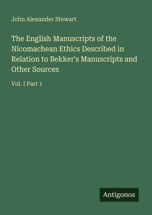 Produktbild: The English Manuscripts of the Nicomachean Ethics Described in Relation to Bekker's Manuscripts and Other Sources