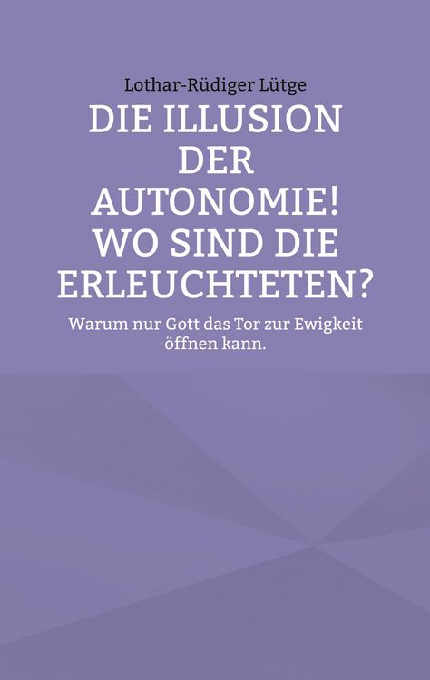 Produktbild: Die Illusion der Autonomie! Wo sind die Erleuchteten?