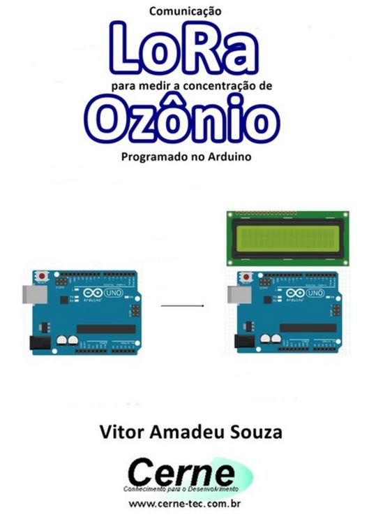 Produktbild: Comunica&ccedil;&atilde;o Lora Para Medir A Concentra&ccedil;&atilde;o De Oz&ocirc;nio Programado No Arduino