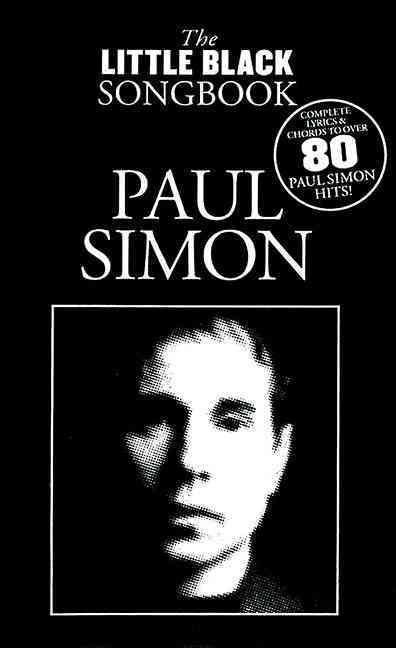 Produktbild: Paul Simon - The Little Black Songbook Complete Lyrics and Chords to Over 80 Classic Paul Simon Songs for Acoustic Guitar Portable Songbook Collection for Singing, Practice, and Performance
