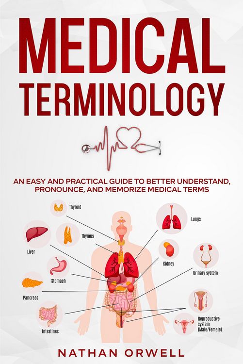Produktbild: Medical Terminology: An Easy and Practical Guide to Better Understand, Pronounce, and Memorize Terms