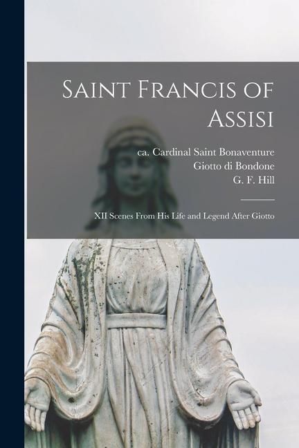 Produktbild: Saint Francis of Assisi [microform]: XII Scenes From His Life and Legend After Giotto