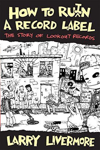Produktbild: How to Ru(i)N a Record Label: The Story of Lookout Records