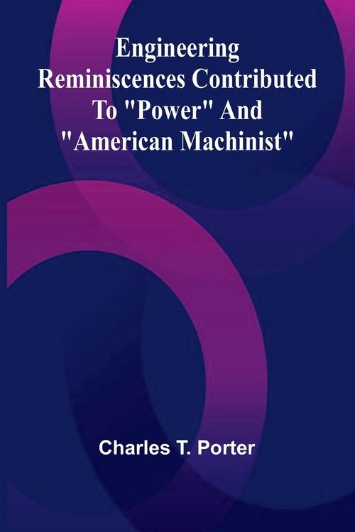 Produktbild: Engineering Reminiscences Contributed To "Power" And "American Machinist"