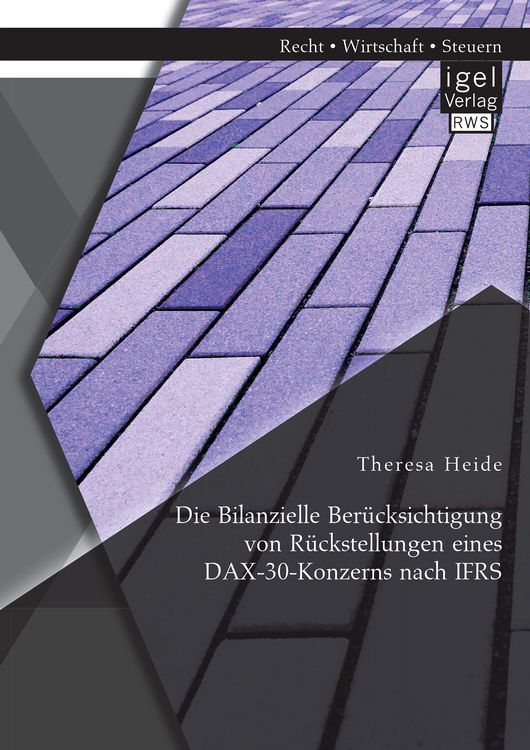 Produktbild: Die Bilanzielle Ber&uuml;cksichtigung von R&uuml;ckstellungen eines DAX-30-Konzerns nach IFRS