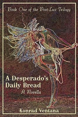 Produktbild: A Desperado's Daily Bread