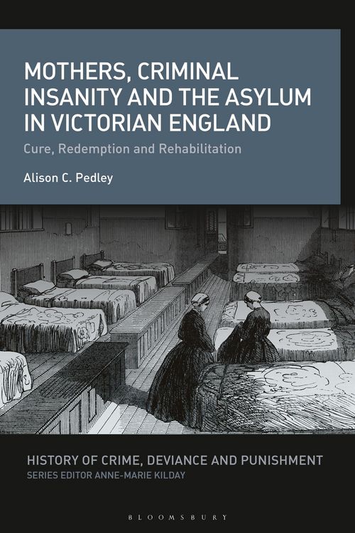 Produktbild: Pedley, A: Mothers, Criminal Insanity and the Asylum in Vict