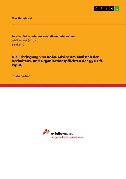 Produktbild: Die Erbringung von Robo-Advice am Ma&szlig;stab der Verhaltens- und Organisationspflichten der &sect;&sect; 63 ff. WpHG