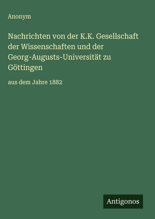 Produktbild: Nachrichten von der K.K. Gesellschaft der Wissenschaften und der Georg-Augusts-Universit&auml;t zu G&ouml;ttingen