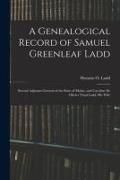 Produktbild: A Genealogical Record of Samuel Greenleaf Ladd