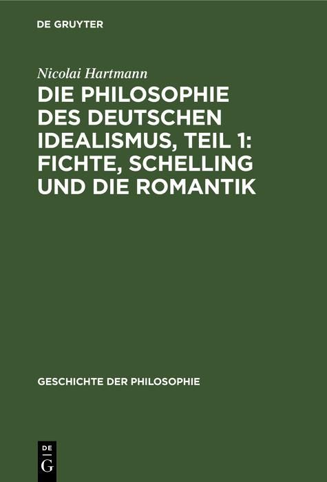 Produktbild: Die Philosophie des deutschen Idealismus, Teil 1: Fichte, Schelling und die Romantik