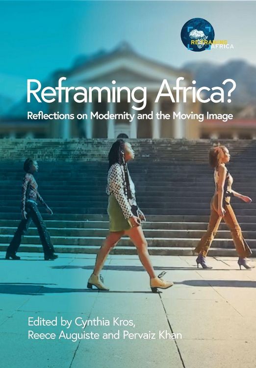 Produktbild: Reframing Africa? Reflections on Modernity and the Moving Image