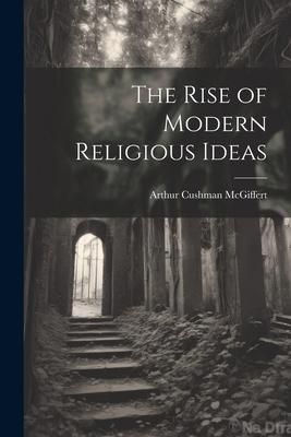 Produktbild: The Rise of Modern Religious Ideas