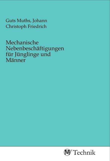 Produktbild: Mechanische Nebenbesch&auml;ftigungen f&uuml;r J&uuml;nglinge und M&auml;nner
