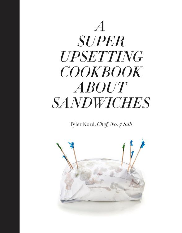 Produktbild: A Super Upsetting Cookbook About Sandwiches