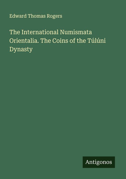 Produktbild: The International Numismata Orientalia. The Coins of the T&uacute;l&uacute;ni Dynasty