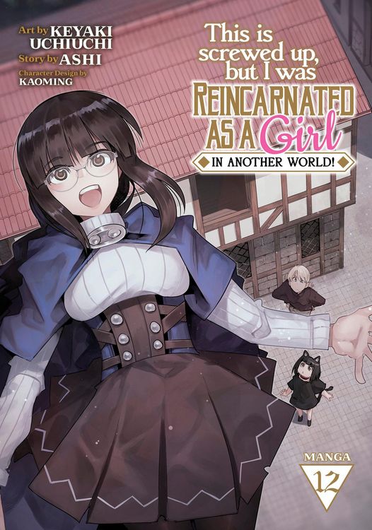 Produktbild: This Is Screwed Up, but I Was Reincarnated as a GIRL in Another World! (Manga) Vol. 12
