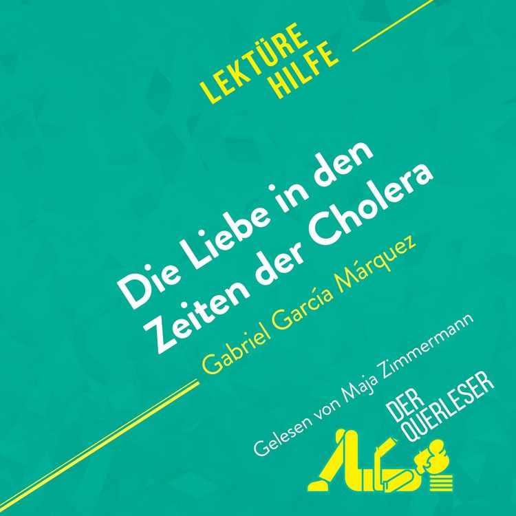 Produktbild: Die Liebe in den Zeiten der Cholera von Gabriel Garc&iacute;a M&aacute;rquez (Lekt&uuml;rehilfe)