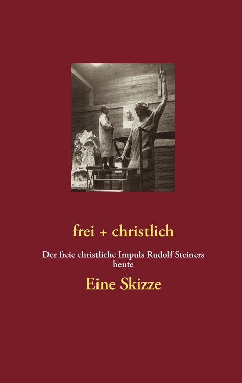 Frei + christlich - Eine Skizze