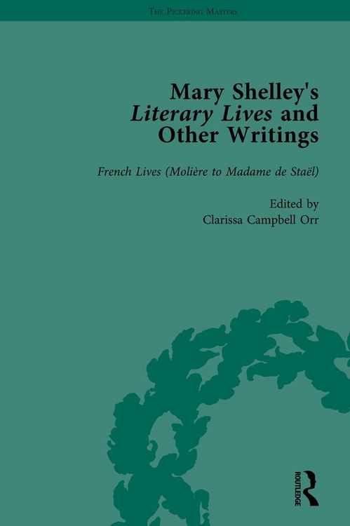 Produktbild: Mary Shelley's Literary Lives and Other Writings, Volume 3
