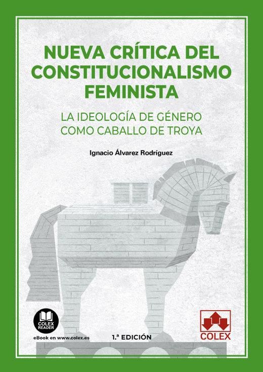Produktbild: Nueva cr&iacute;tica del constitucionalismo feminista: La ideolog&iacute;a de g&eacute;nero como caballo de Troya
