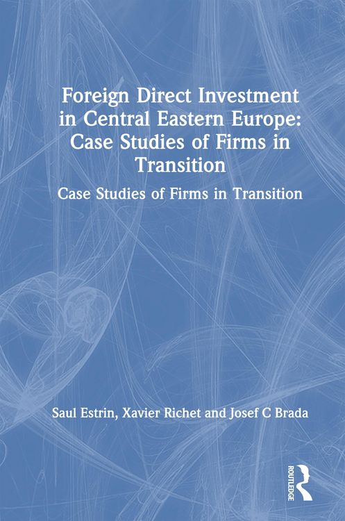 Produktbild: Foreign Direct Investment in Central Eastern Europe: Case Studies of Firms in Transition