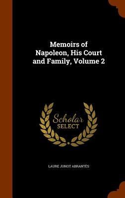 Produktbild: Memoirs of Napoleon, His Court and Family, Volume 2