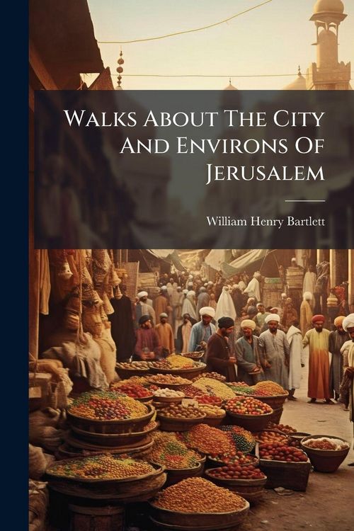 Produktbild: Walks About The City And Environs Of Jerusalem